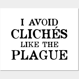 Avoid Clichés Like The Plague Posters and Art